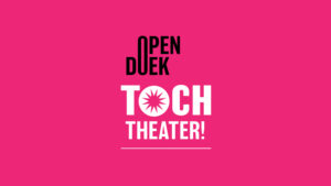 OPEN DOEK Toch Theater